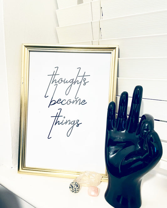 Thoughts become things A4 print